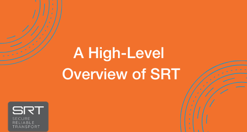 A High-Level Overview of SRT