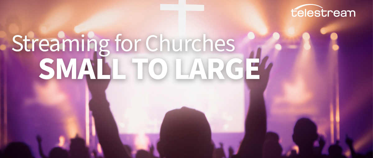 Streaming for Churches Small to Large